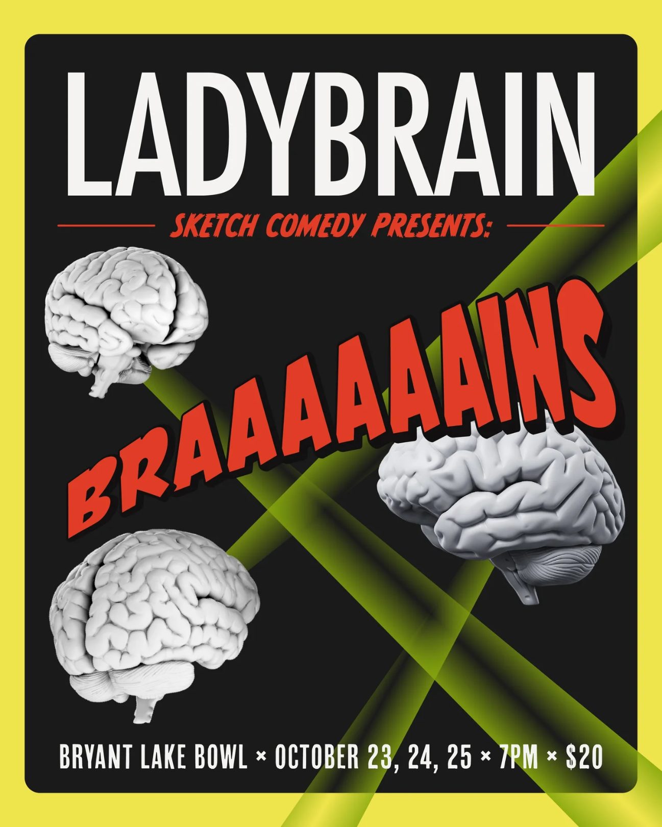 Text that reads "LADYBRAIN sketch comedy presents: BRAAAAAAAINS" with event details and white brains