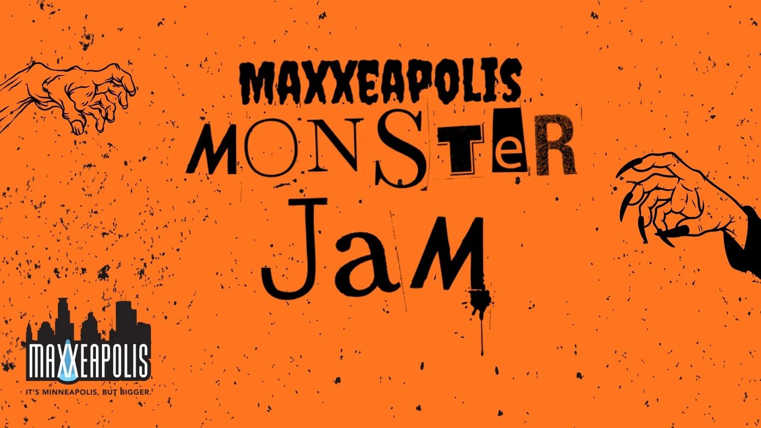 Orange background with black text "MAXXEAPOLIS MonSTER JAM"